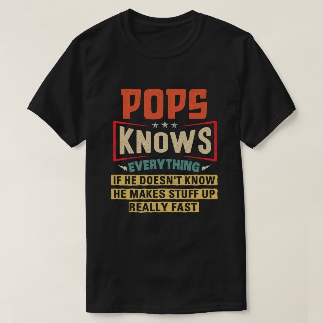 Pops Knows Everything Funny Grandpa Gift T-Shirt (Design Front)