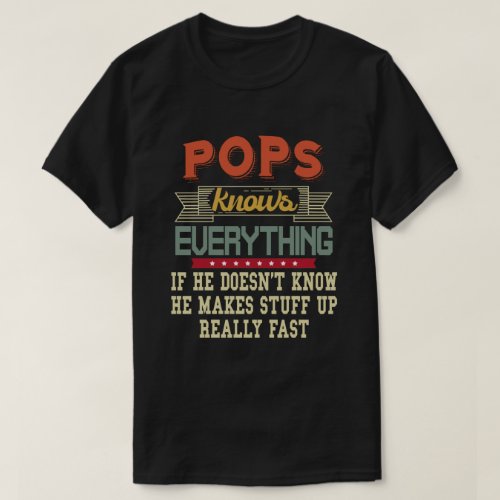 Pops Knows Everything Funny Grandpa Gift T_Shirt