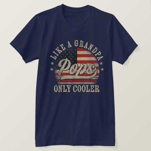 Pops Like a Grandpa Only Cooler Pops Father's Day  T-Shirt (Design Front)