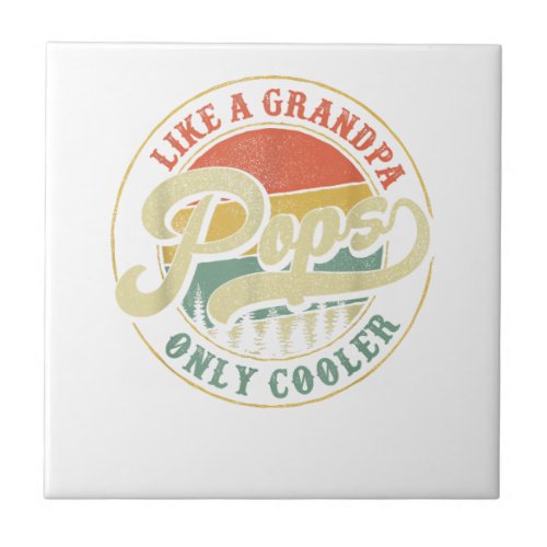 Pops Like a Grandpa Only Cooler Retro Gift Pops Da Ceramic Tile