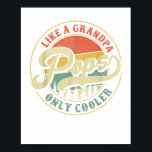 Pops Like a Grandpa Only Cooler Retro Gift Pops Da Poster<br><div class="desc">Pops Like a Grandpa Only Cooler Retro Gift Pops Dad Grandpa</div>