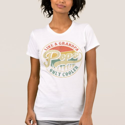 Pops Like a Grandpa Only Cooler Retro Gift Pops Da T_Shirt