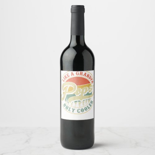 Pops Like a Grandpa Only Cooler Retro Gift Pops Da Wine Label