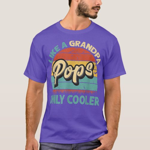 Pops Like A Grandpa Only Cooler Vintage Dad Father T_Shirt