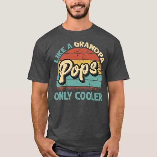 Pops Like A Grandpa Only Cooler Vintage Dad T_Shirt