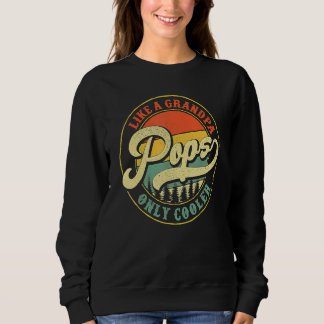 Pops Like A Grandpa Only Cooler Vintage Retro Pops Sweatshirt