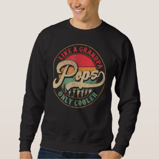 Pops Like A Grandpa Only Cooler Vintage Retro Pops Sweatshirt
