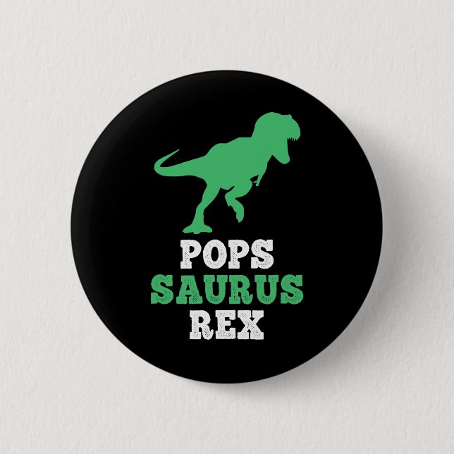 Pops-saurus Rex Dino Dinosaur Funny Popssaurus  Button (Front)