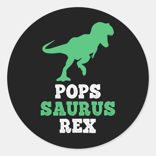 Pops-saurus Rex Dino Dinosaur Funny Popssaurus  Classic Round Sticker (Front)