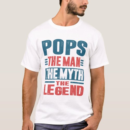 Pops The Man The Myth T_Shirt