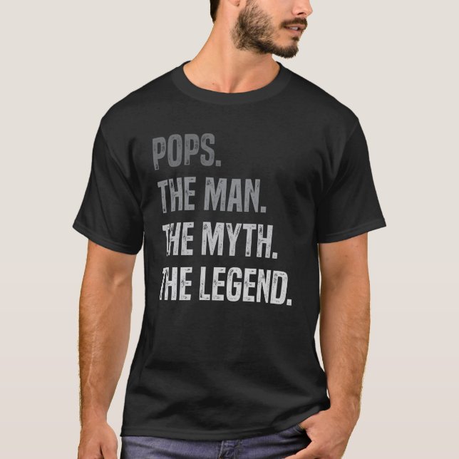 Pops The Man The Myth The Legend Fathers Day Gift T-Shirt (Front)