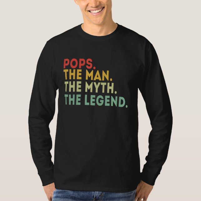 Pops The Man The Myth The Legend Fathers Day T-Shirt (Front)