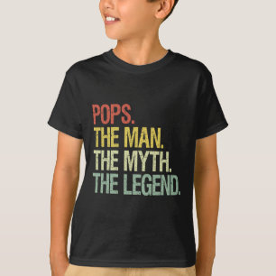 Pops The Man The Myth The Legend Fathers Gift T-Shirt