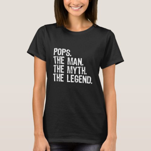 Pops The Man The Myth The Legend Gift Christmas T_Shirt