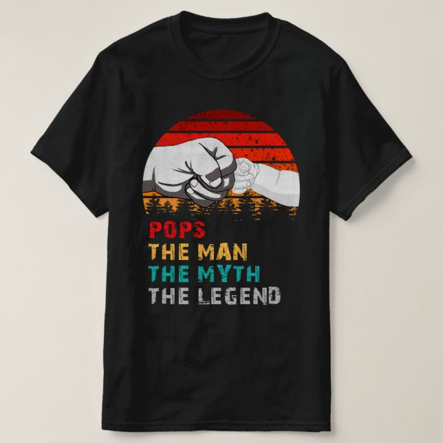 pops the man the myth the legend T-Shirt (Design Front)