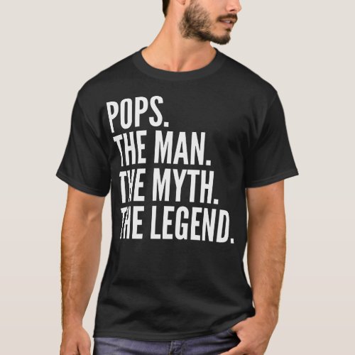 Pops The Man The Myth The Legend T_Shirt