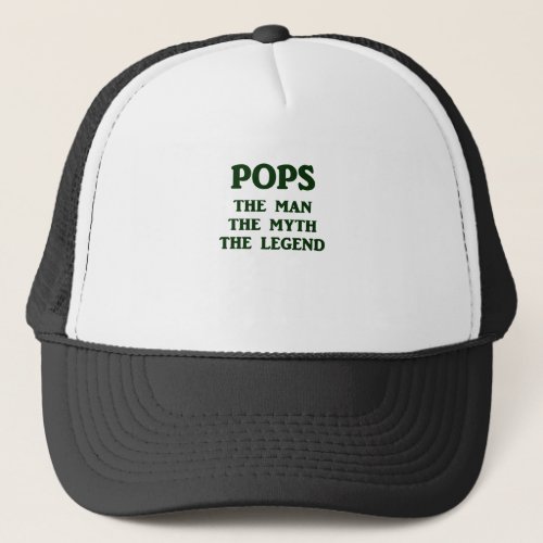 POPS the man the myth the legend Trucker Hat