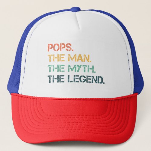 Pops The Man The Myth The Legend Trucker Hat
