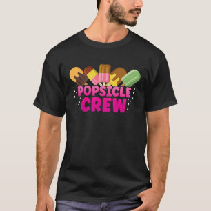 Popsicle Crew Ice Cream Frozen Snack Dessert Beach T-Shirt