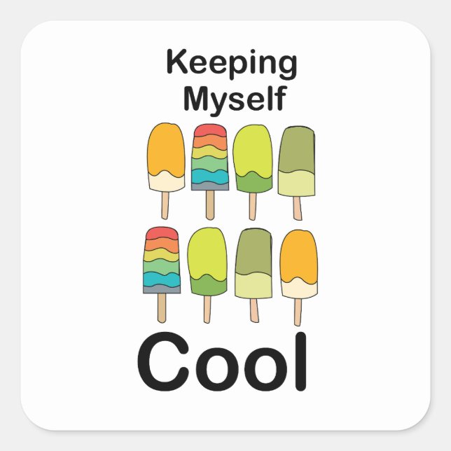 Popsicle Keeping Myself Cool Summer  Square Sticker (Front)