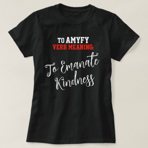 Popular Name Amy To Emanate Kindness T_Shirt