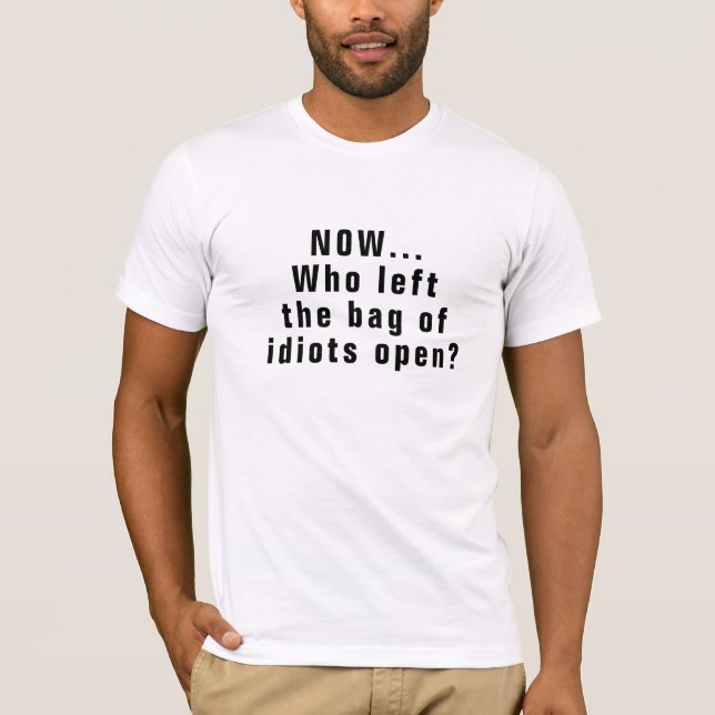 Popular Silly Saying For Idiots Adult Humor T-Shirt (Front)