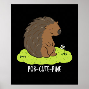 Por-Cute-Pine Funny Porcupine Poster