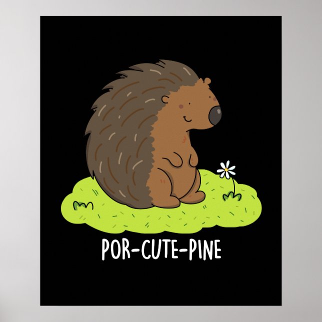 Por-Cute-Pine Funny Porcupine Poster (Front)