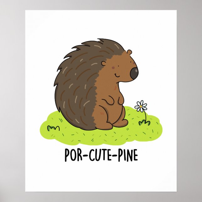 Por-Cute-Pine Funny Porcupine Pun  Poster (Front)