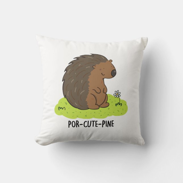 Por-Cute-Pine Funny Porcupine Pun  Throw Pillow (Front)