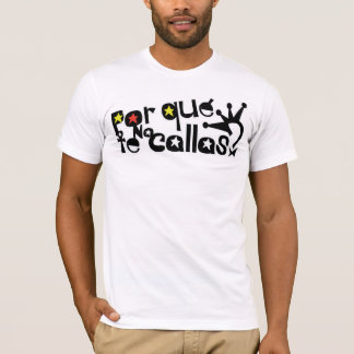 Por que No Te Callas Espana Rey Juan Carlos T-Shirt