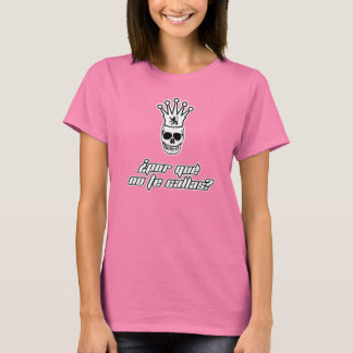 POR QUE NO TE CALLAS ? Skull T-Shirt