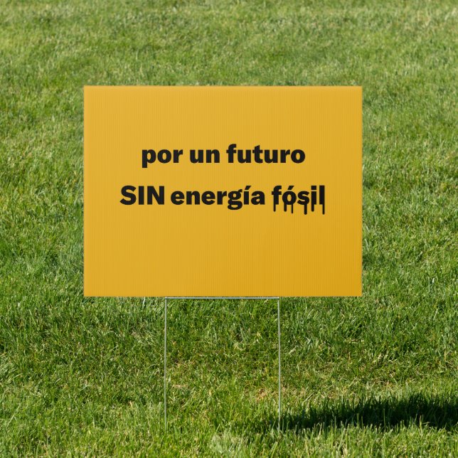 por un futuro, SIN energia fosil Yard Sign (Insitu)
