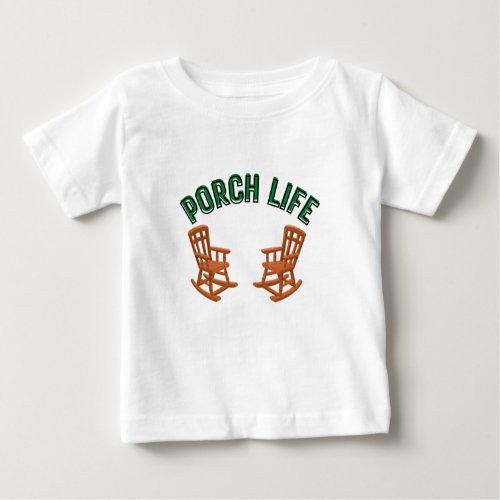 Porch Life Baby T_Shirt