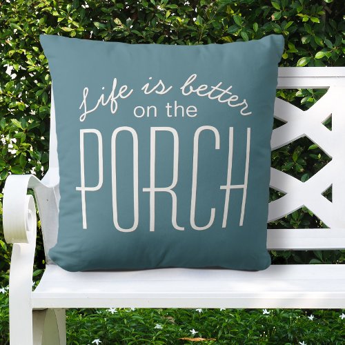 Porch Life is Better Cute Quote Family Home Decor Outdoor Pillow