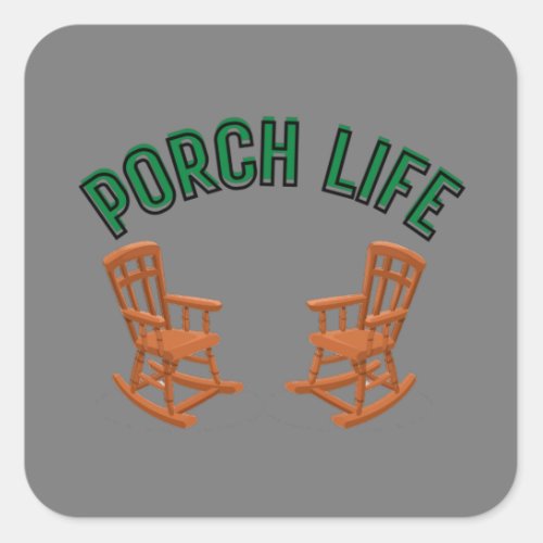Porch Life Square Sticker