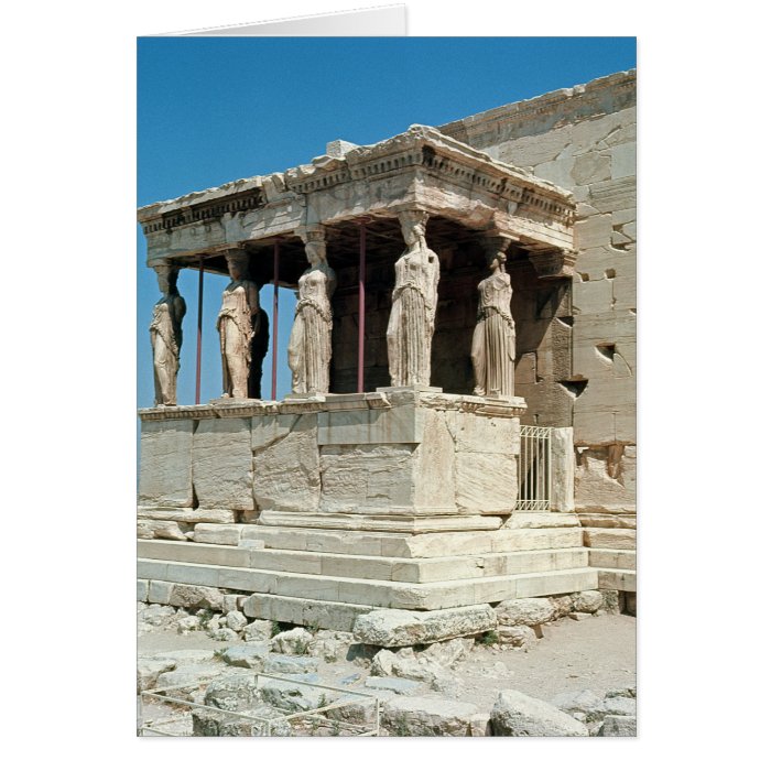 Porch of the Maidens, Erechtheion, c.421 405 BC Greeting Cards