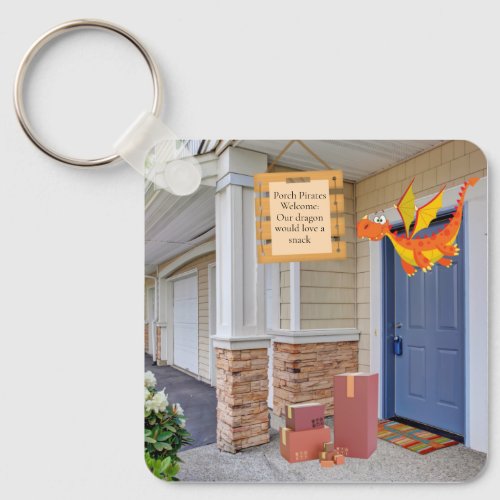 Porch Pirates Welcome Dragon would love a snack  Keychain