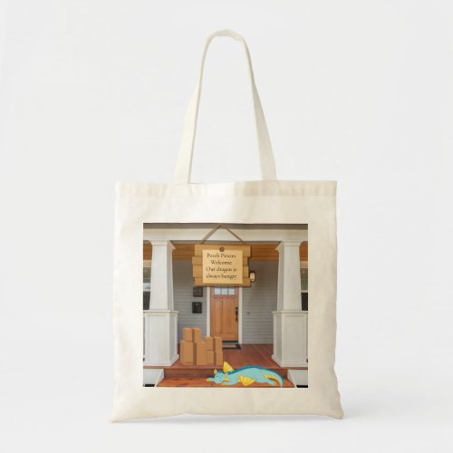 Porch Pirates Welcome Our Dragon is always hungry Tote Bag
