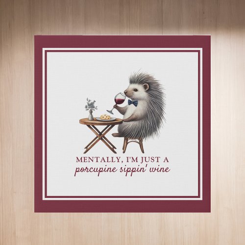 Porcupine Sippin Wine Funny Decor Burgundy Faux Canvas Print