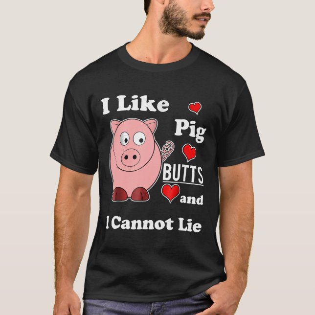 Pork Butt Love I Like Pig Butts Funny Bacon T-Shirt (Front)