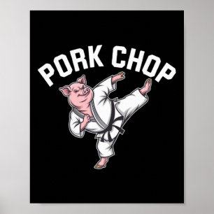 Pork Chop - Funny Pig Karate Pun Poster
