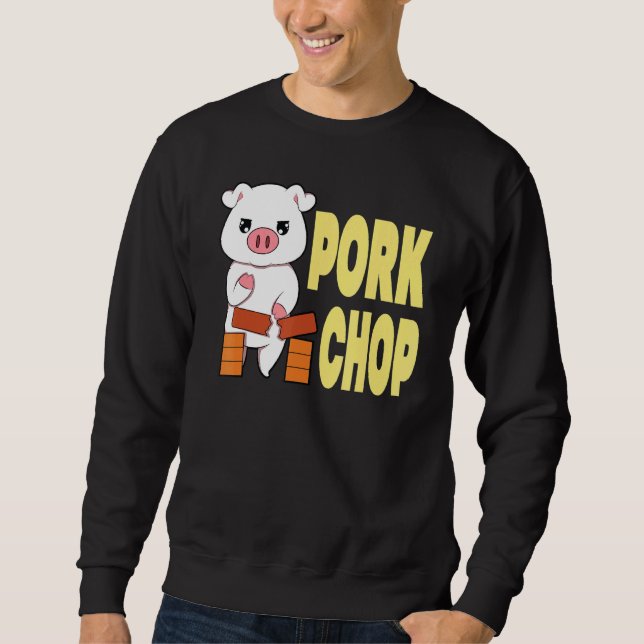 Pork Chop Martial Arts Karate Chop Sweatshirt (Front)