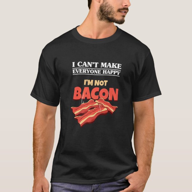 Pork Grilling I Can't Make Everyone Happy I'm Not  T-Shirt (Front)