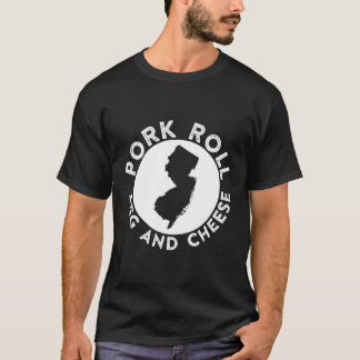 Pork Roll Egg And Cheese Authentic Nj Jersey Food T-Shirt