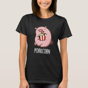 Porkcorn Funny Popcorn Pun Dark BG T-Shirt