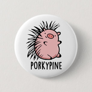 Porky-pine Funny Porcupine Pig Pun  Button