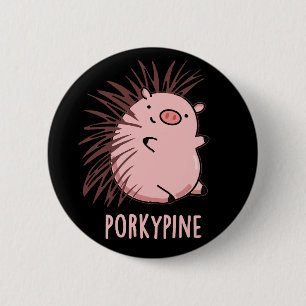 Porky pine Funny Porcupine Pig Pun DarK BG Button