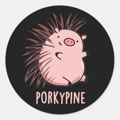 Porky_pine Funny Porcupine Pig Pun DarK BG Classic Round Sticker