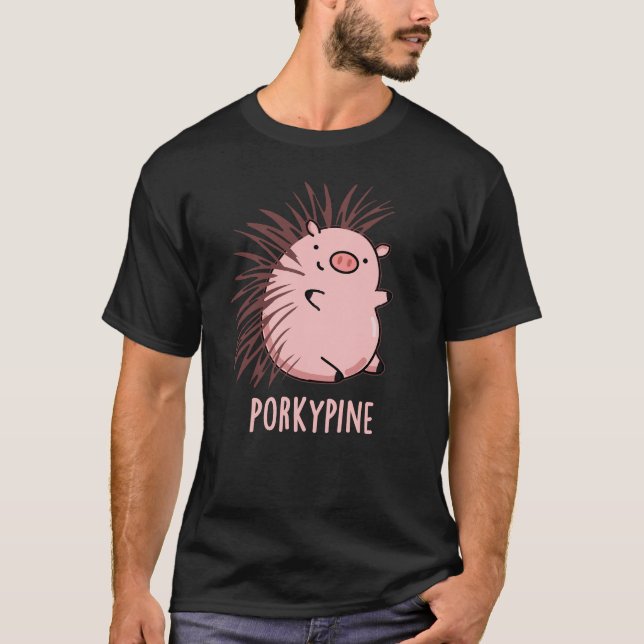 Porky-pine Funny Porcupine Pig Pun Dark BG T-Shirt (Front)
